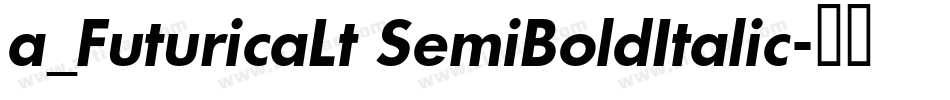 a_FuturicaLt SemiBoldItalic字体转换